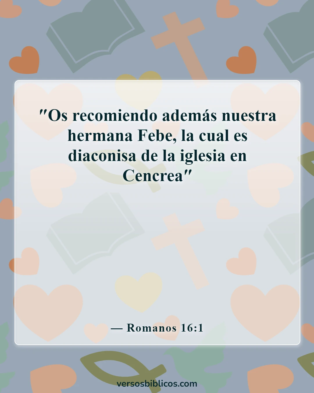 Versículos de la Biblia sobre mujeres predicadoras (Romanos 16:1)