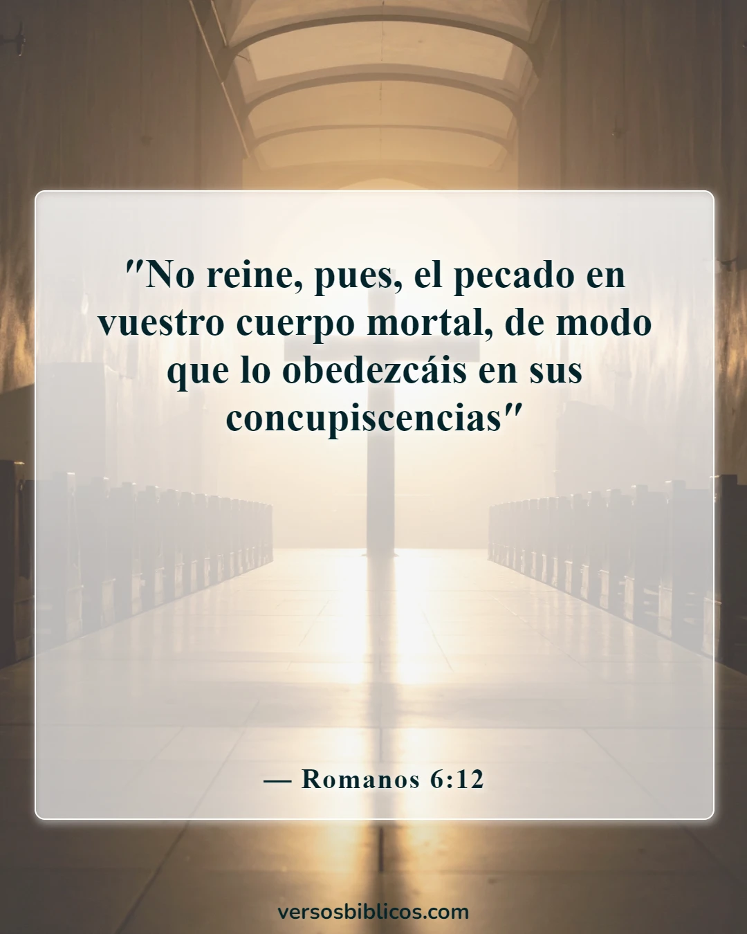 Versículos de la Biblia sobre los apartados del mundo (Romanos 6:12)