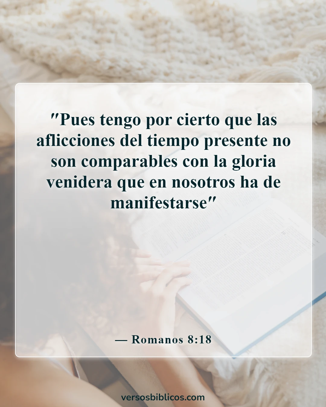 Versículos de la Biblia sobre el duelo por la pérdida de un ser querido (Romanos 8:18)