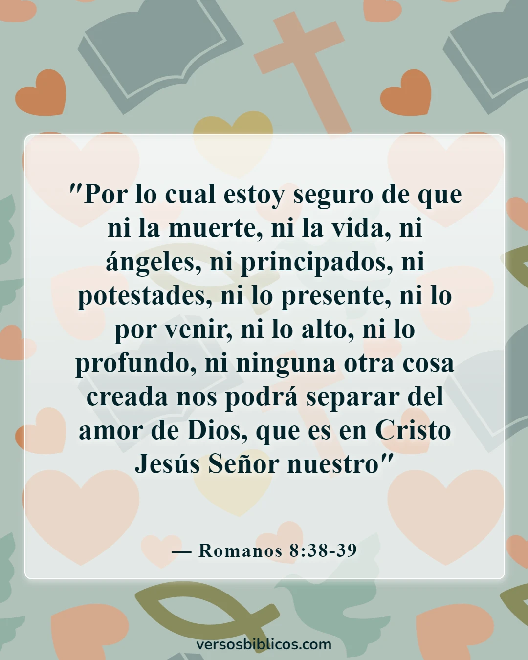 Versículos de la Biblia sobre el duelo por la pérdida de un ser querido (Romanos 8:38-39)
