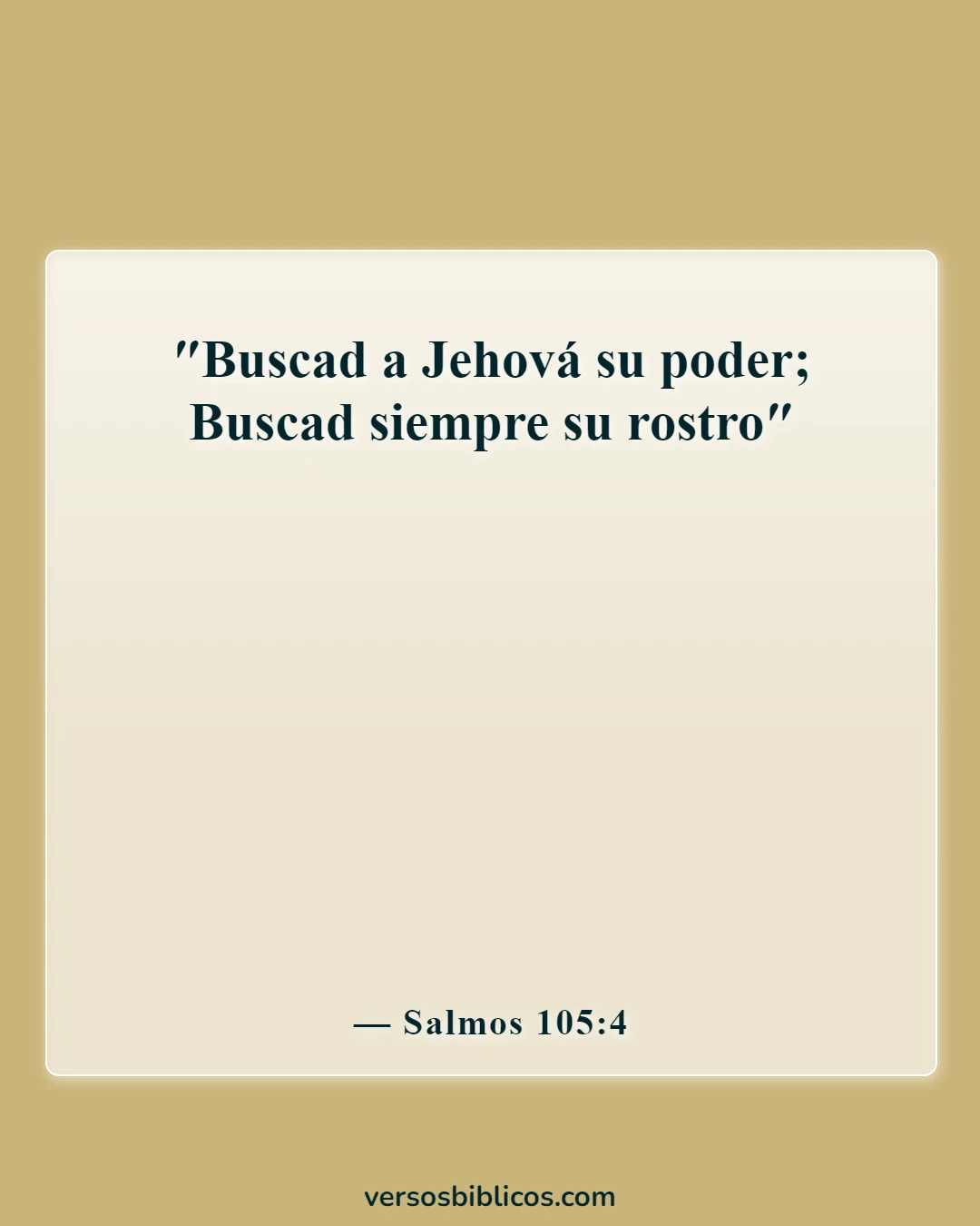 Versículos de la Biblia sobre experimentar la presencia de Dios (Salmos 105:4)