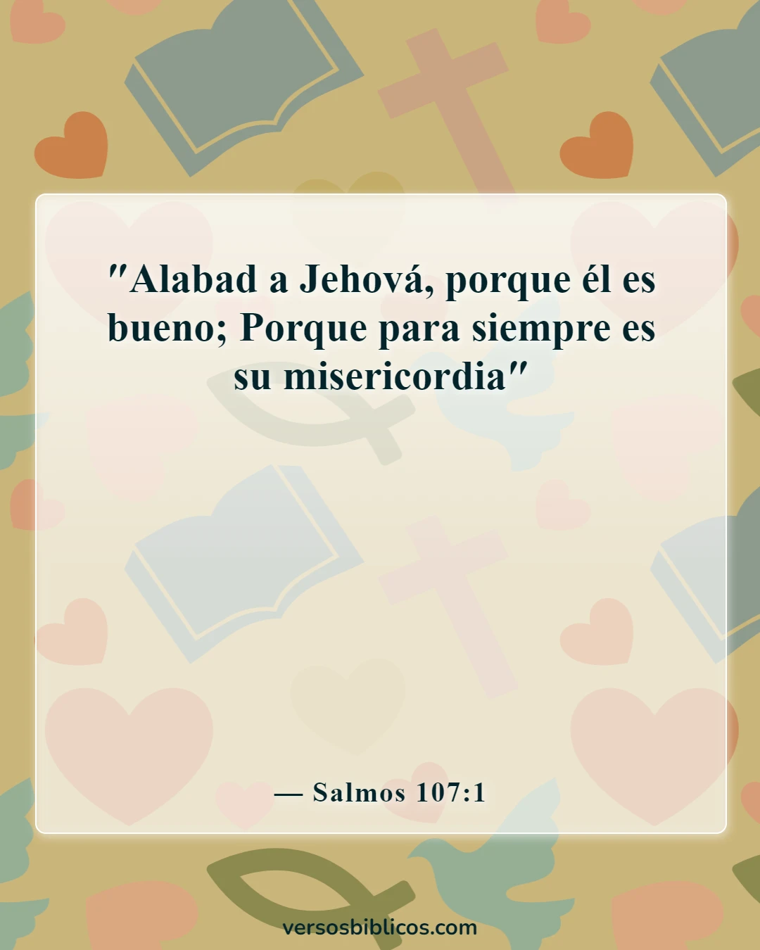 Versículos de la Biblia sobre recordar a Dios (Salmos 107:1)