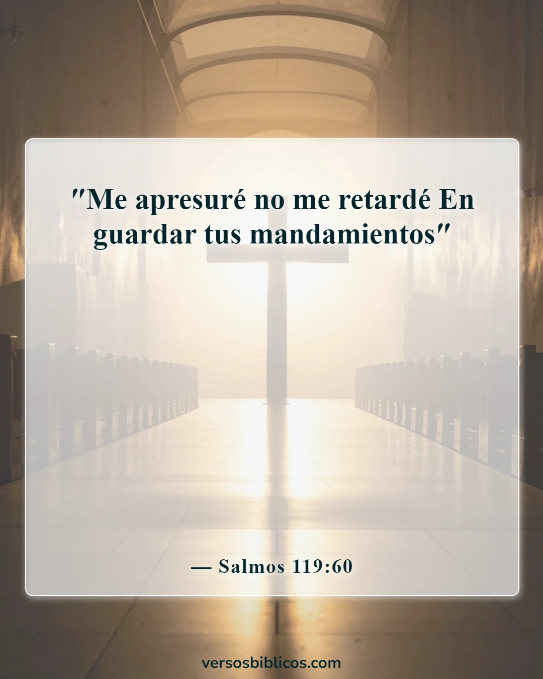 Versículos de la Biblia sobre escuchar (Salmos 119:60)