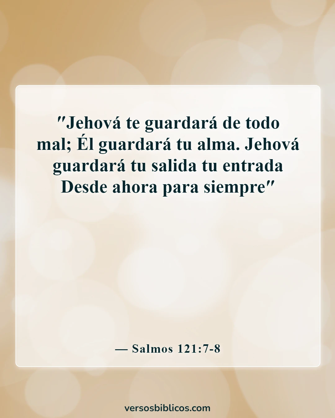 Versículos de la Biblia sobre No temas (Salmos 121:7-8)