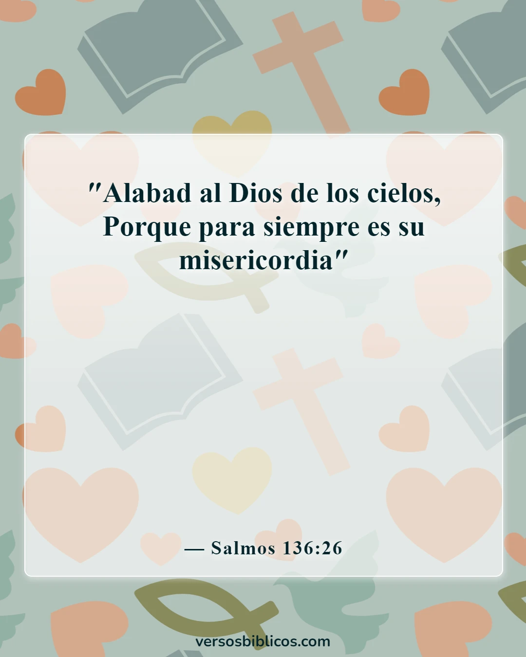 Versículos de la Biblia sobre el amor lo vence todo (Salmos 136:26)