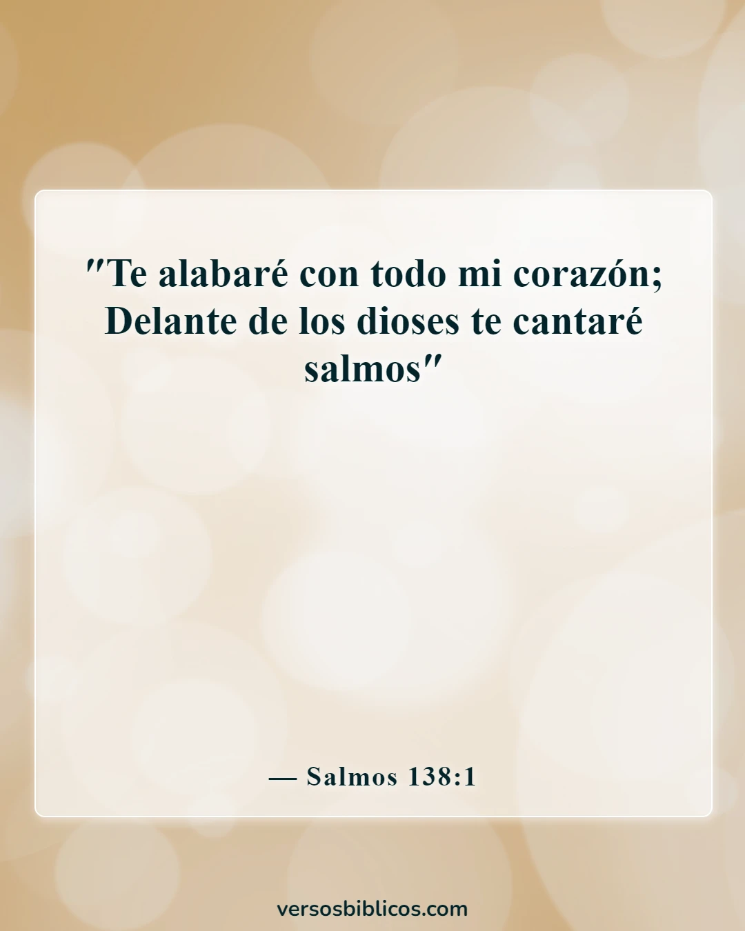 Versículos de la Biblia sobre alabanza y adoración (Salmos 138:1)