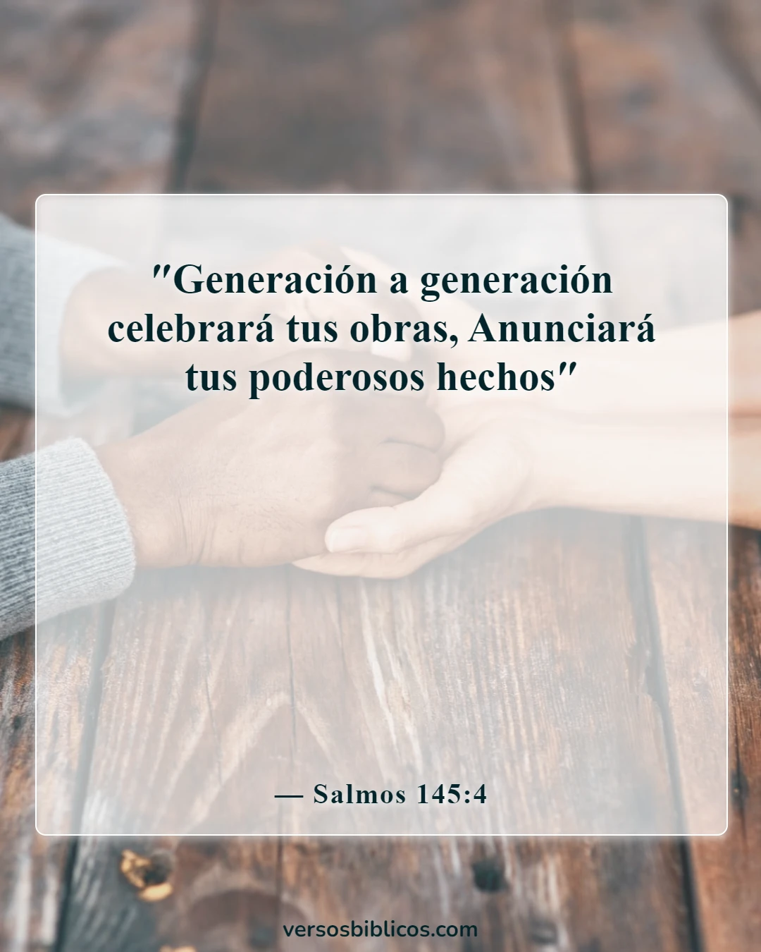 Versículos de la Biblia sobre familias que adoran juntas (Salmos 145:4)
