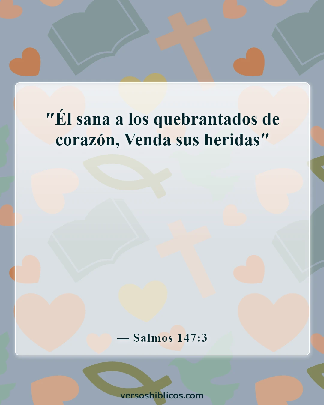 Versículos de la Biblia sobre el duelo por la pérdida de un ser querido (Salmos 147:3)