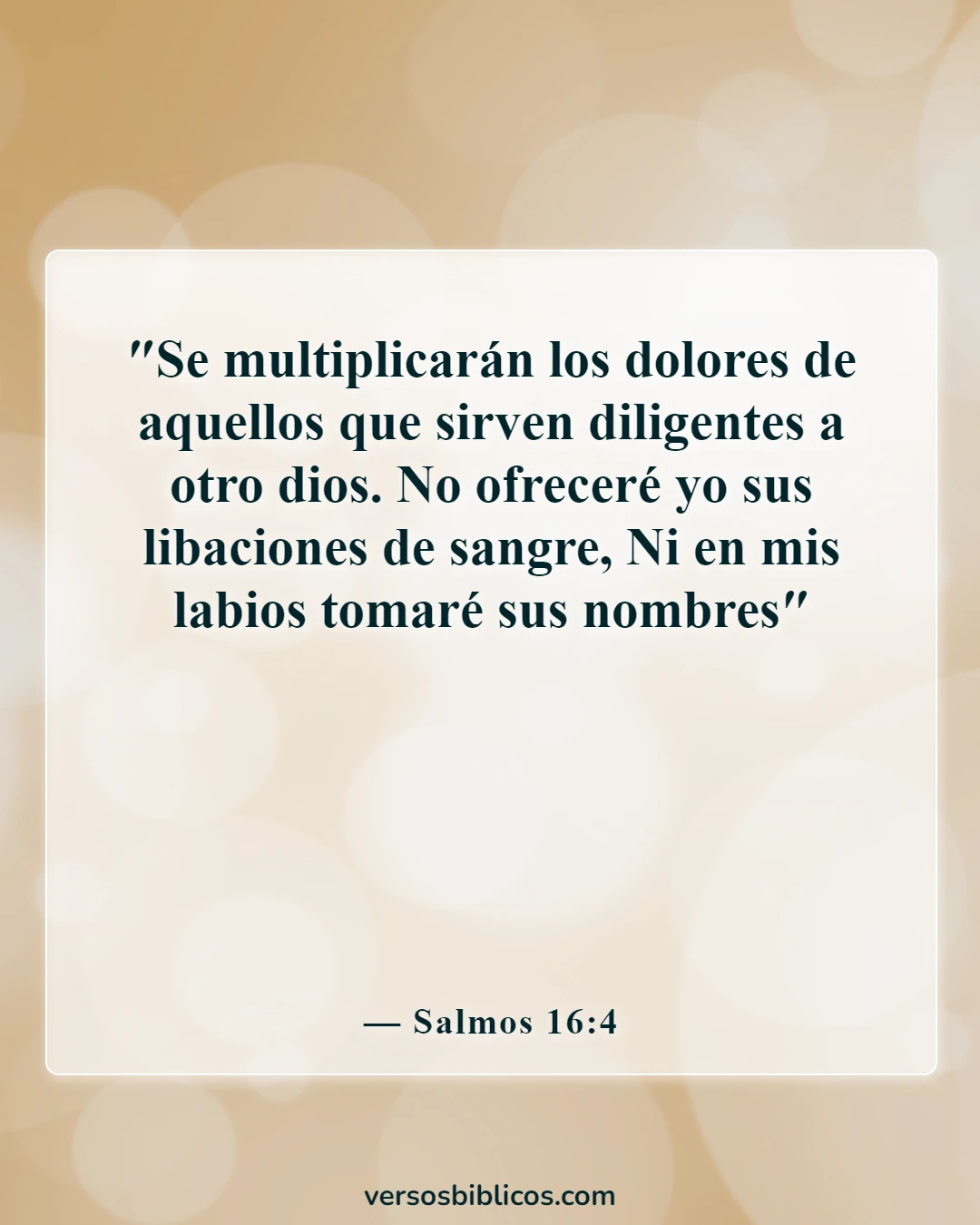 Versículos de la Biblia sobre la idolatría (Salmos 16:4)