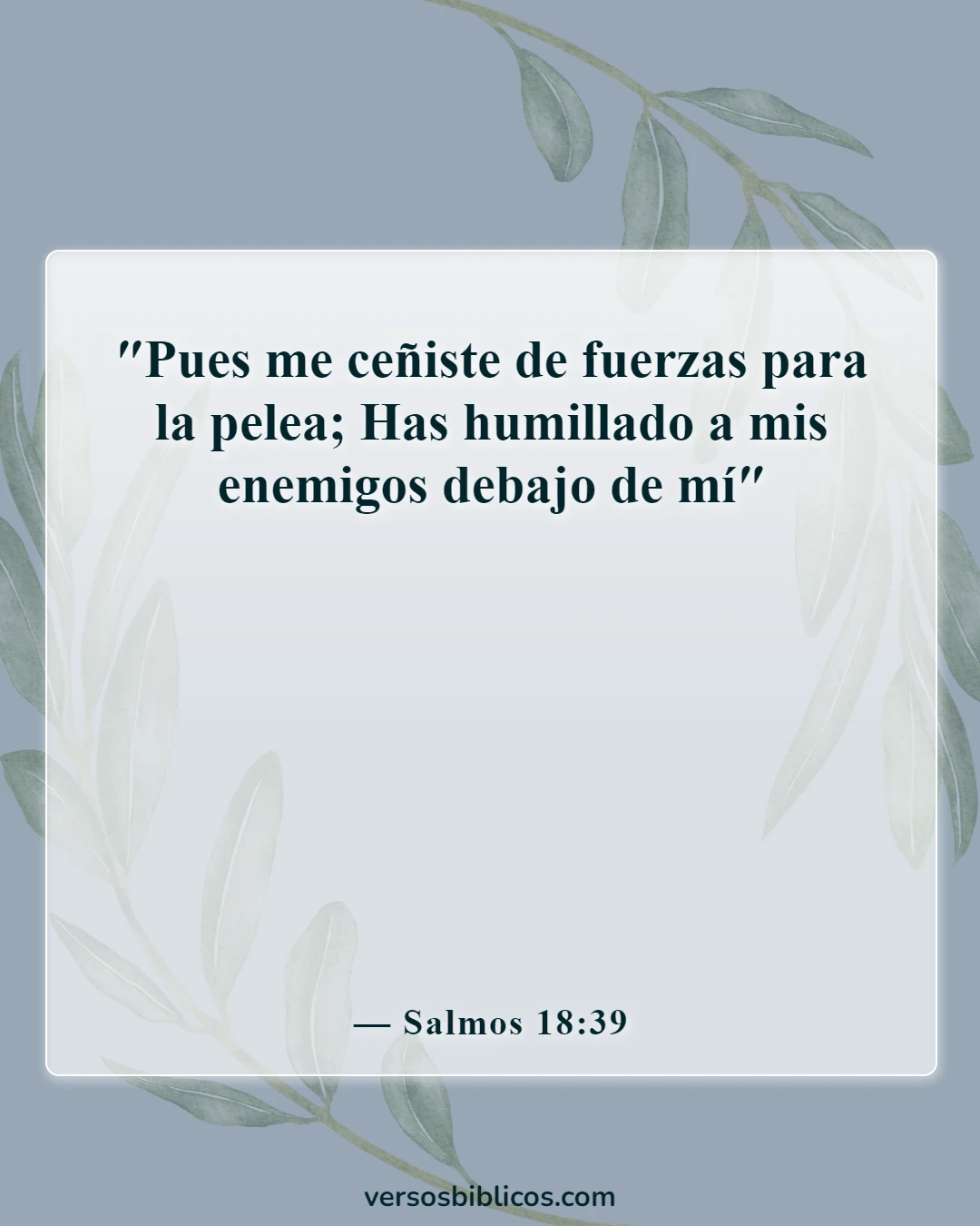 Versículos de la Biblia sobre Dios es un guerrero poderoso (Salmos 18:39)