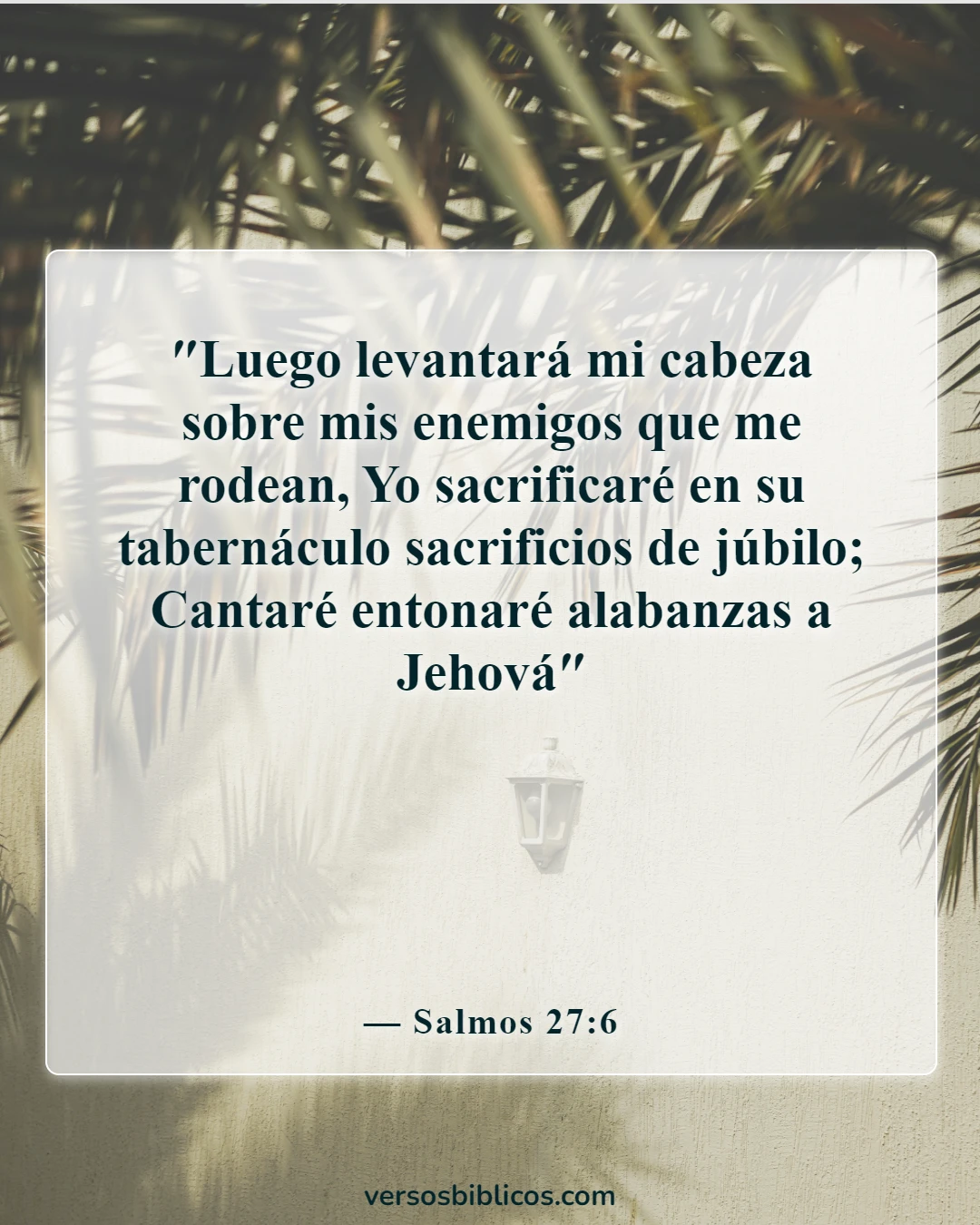 Versículos de la Biblia sobre la victoria mediante la alabanza (Salmos 27:6)