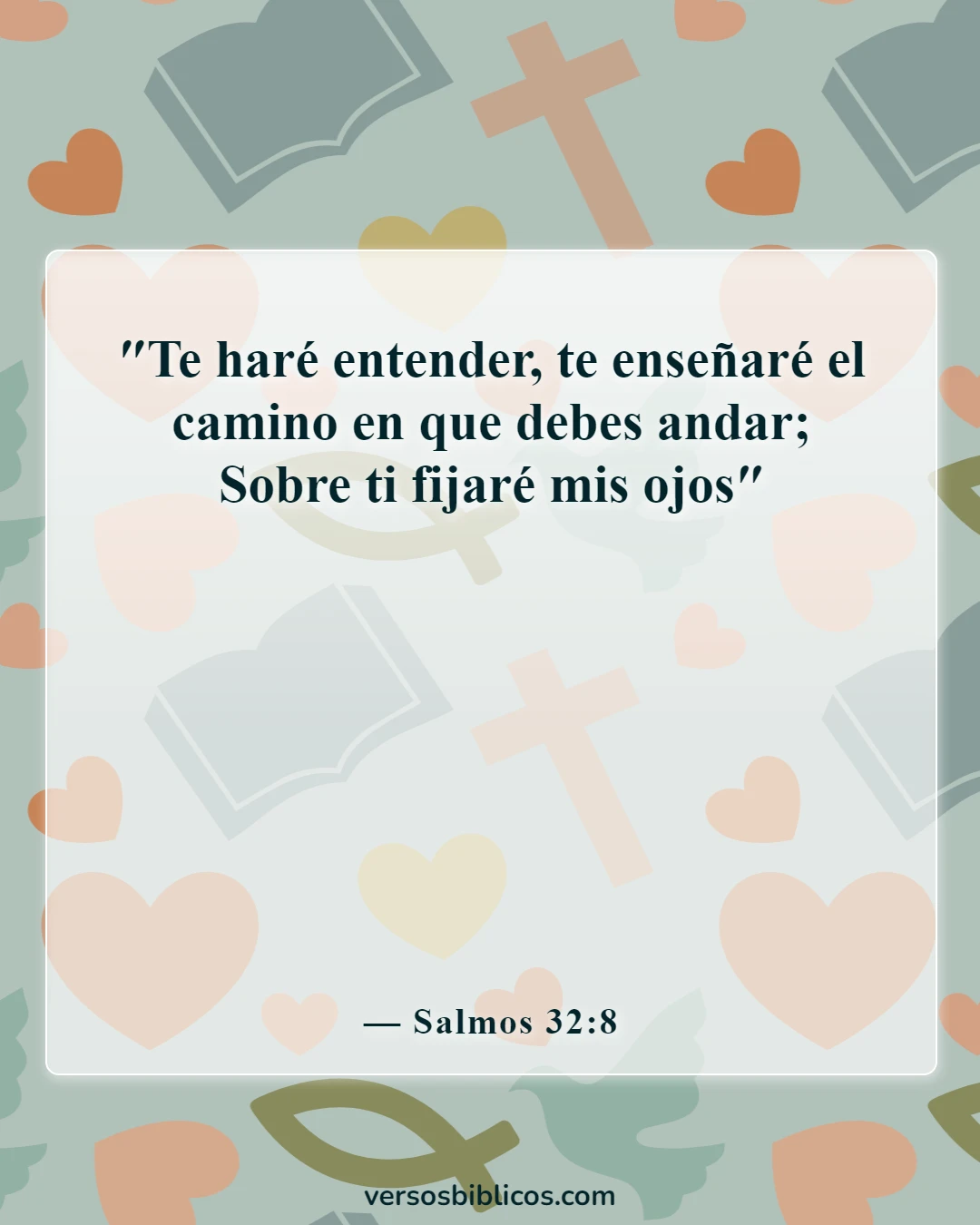 Versículos de la Biblia sobre vivir la vida con propósito (Salmos 32:8)