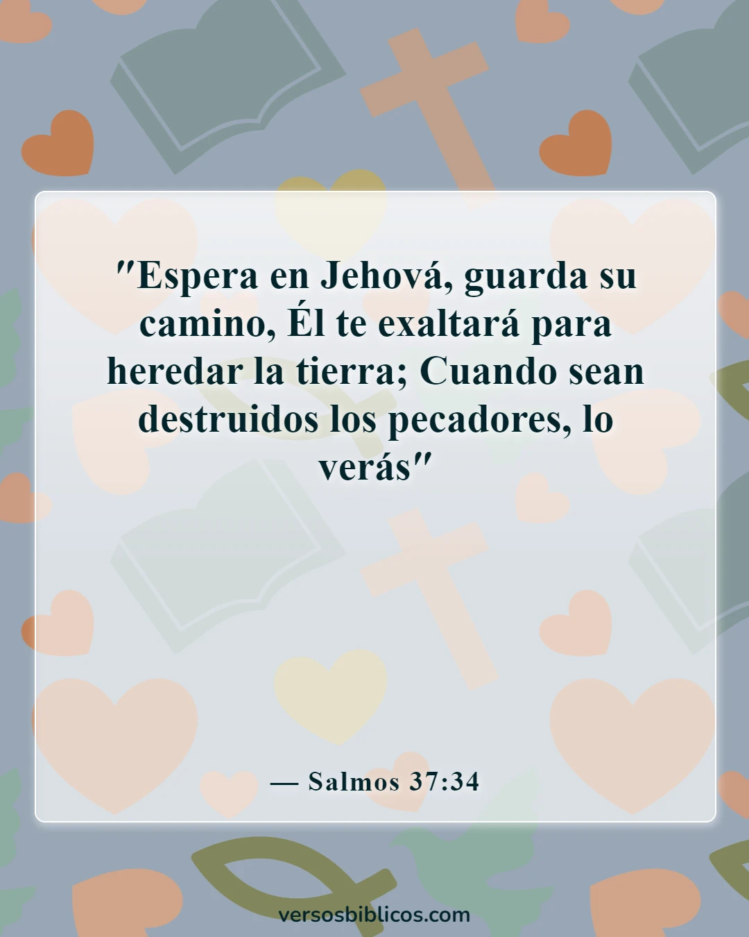 Versículos de la Biblia sobre la paciencia en tiempos difíciles (Salmos 37:34)