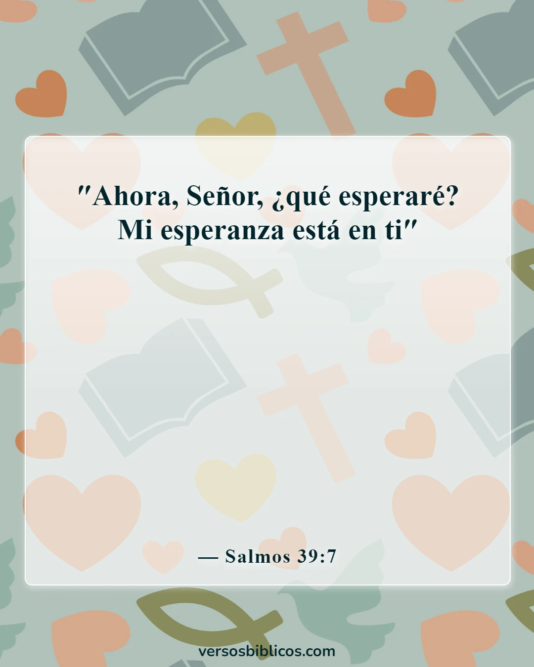 Versículos de la Biblia sobre diferentes sentimientos (Salmos 39:7)