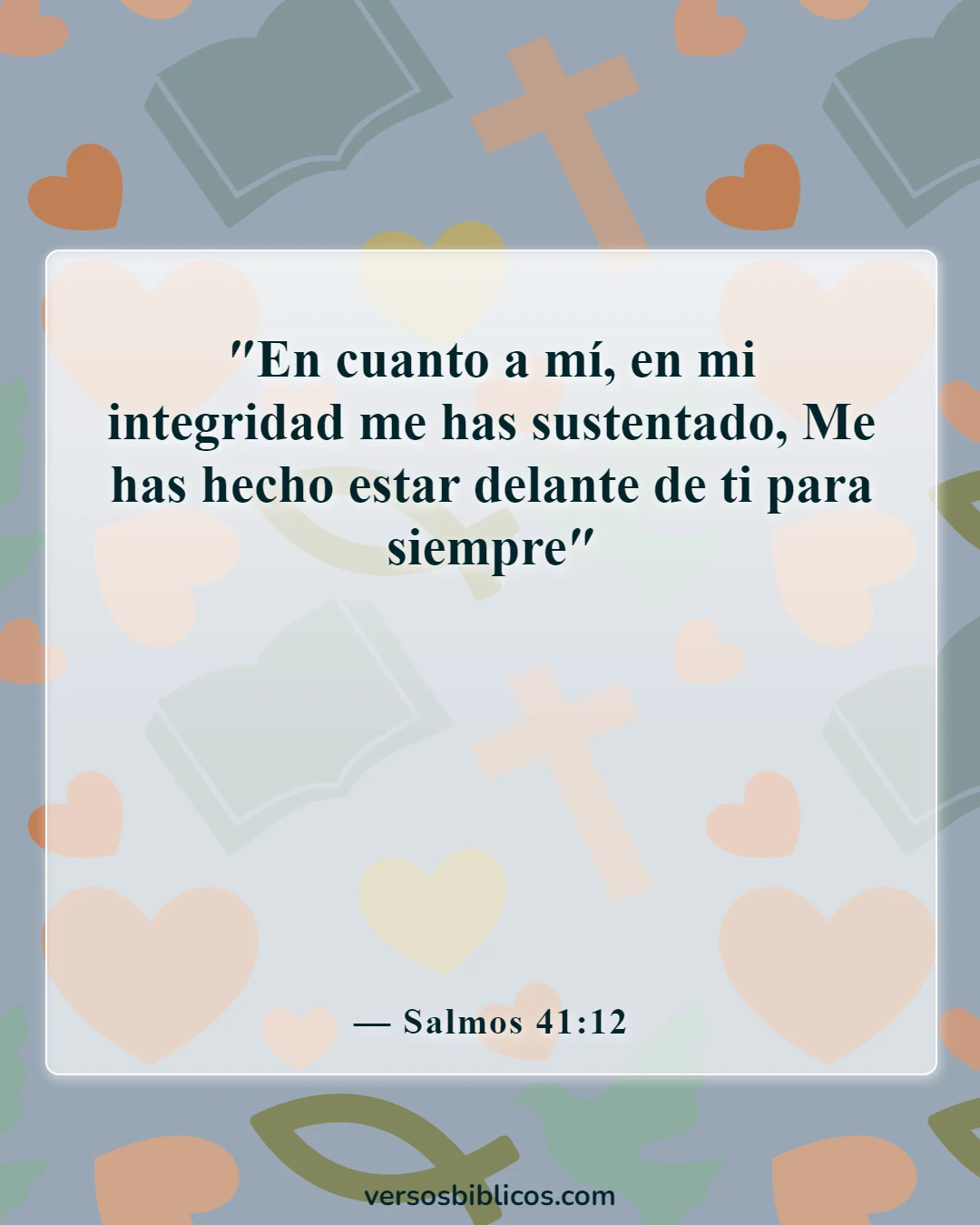 Versículos de la Biblia sobre la honestidad (Salmos 41:12)