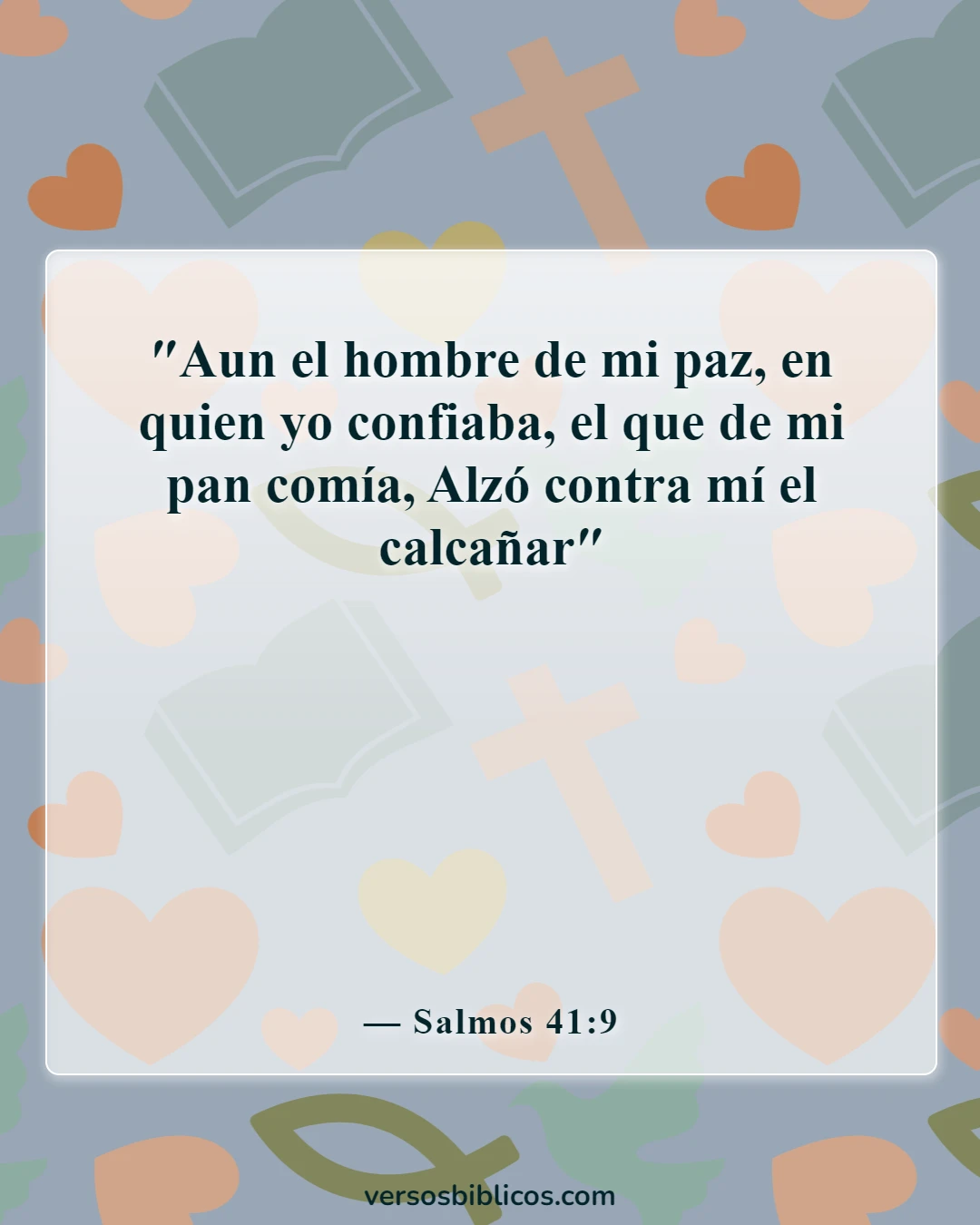Versículos de la Biblia sobre la traición y las puñaladas por la espalda (Salmos 41:9)
