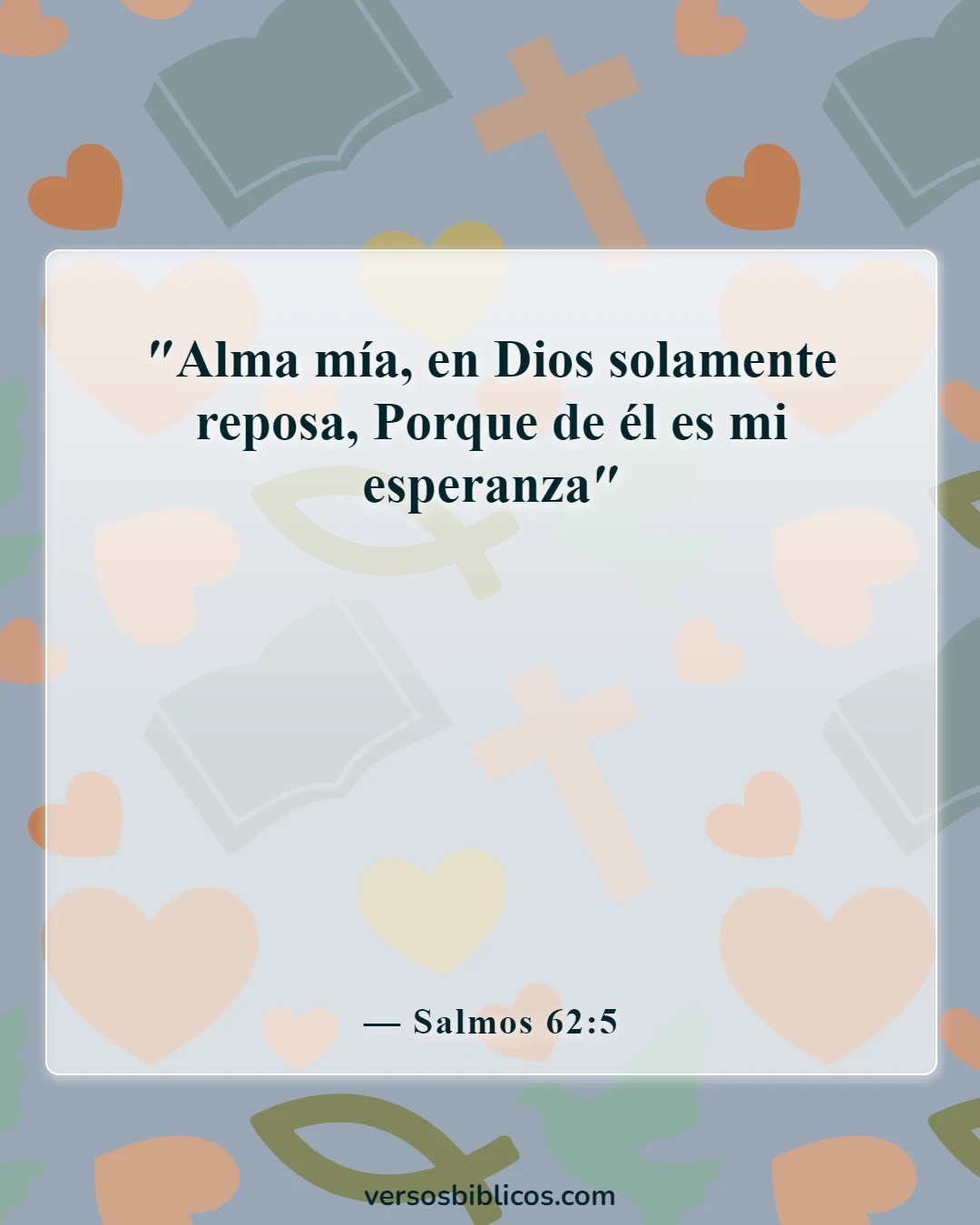 Versículos de la Biblia sobre la esperanza, la paciencia para el bien, bienaventurados (Salmos 62:5)
