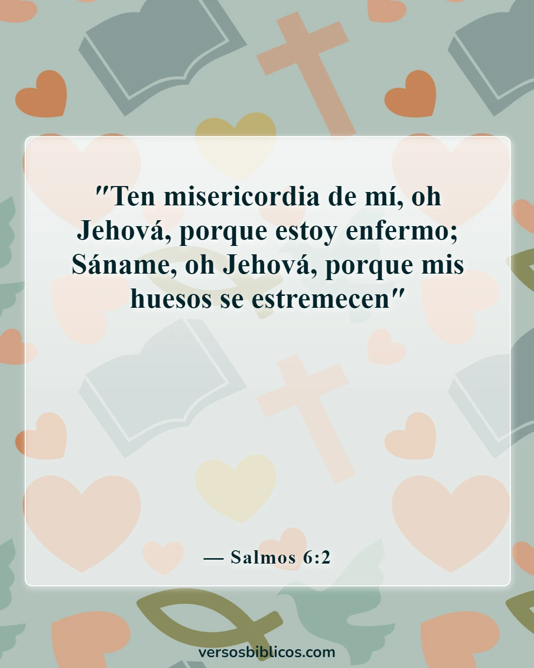 Versículos de la Biblia sobre el consuelo para los enfermos para animar (Salmos 6:2)
