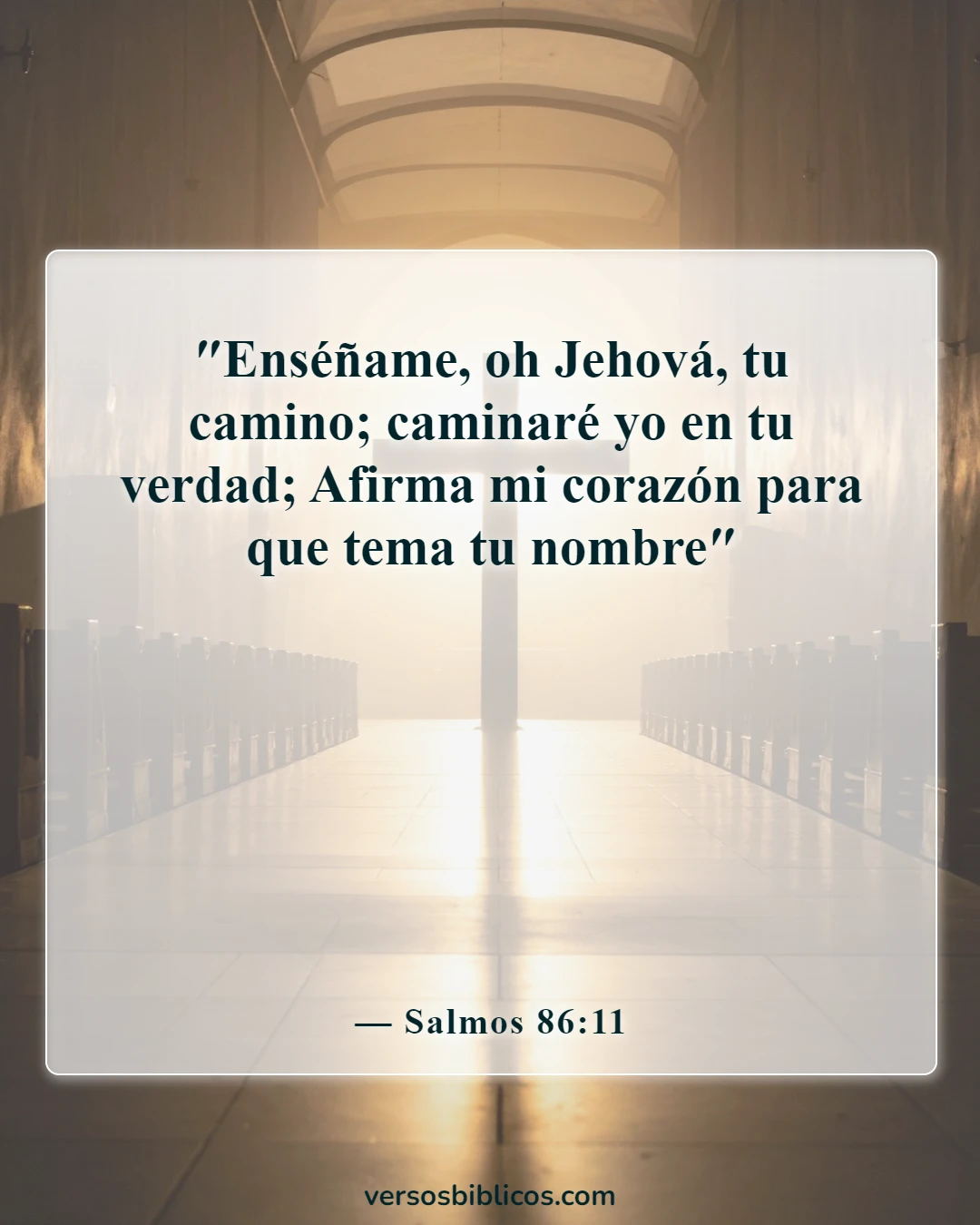 Versículos de la Biblia sobre ir a la iglesia por motivos equivocados (Salmos 86:11)