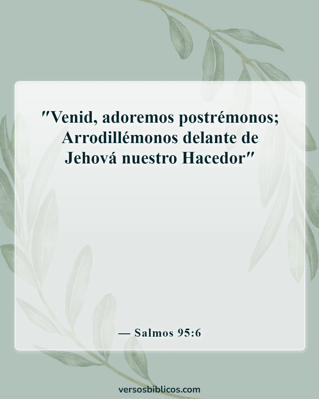 Versículos de la Biblia sobre el culto dominical (Salmos 95:6)
