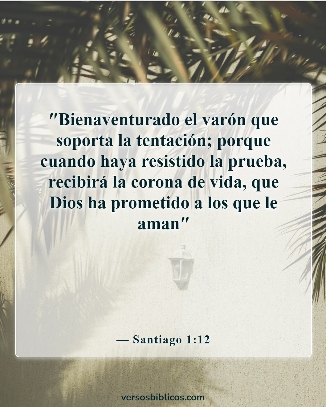 Versículos de la Biblia sobre nunca rendirse (Santiago 1:12)