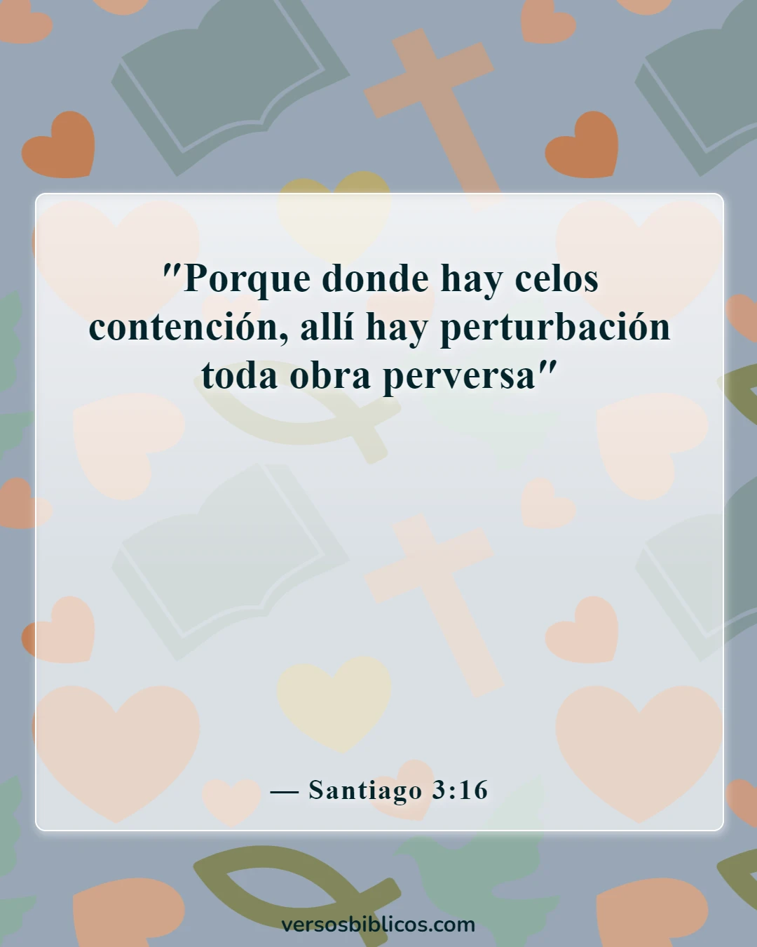 Versículos de la Biblia sobre los celos y la envidia (Santiago 3:16)